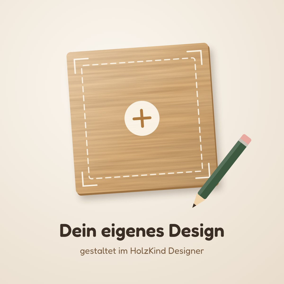 Dein eigenes Design – gestaltet im HolzKind Designer